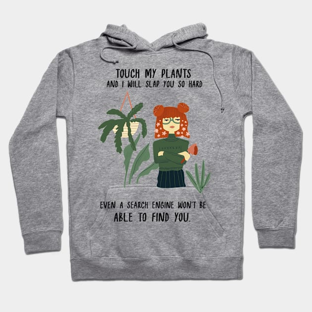 Touch my Plants And I will Slap You so Hard Botany Hoodie by Tom´s TeeStore